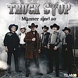 Truck Stop - M&auml;nner sind so CD