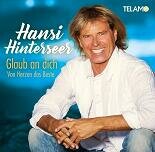 Hansi Hinterseer - Glaub an Dich : Von Herzen das Beste CD
