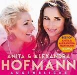 Anita &amp; Alexandra Hofmann - Augenblicke ( Best Of ) 2CD NEU