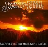 Jonny Hill - Sag, wer vermisst mich, wenn ich geh CD 