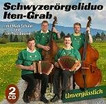 Schwyzerörgeliduo Iten - Grab - Unvergässlich 2CD 