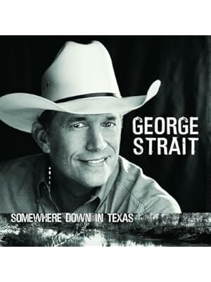 George Strait - Somewhere Down In Texas CD 